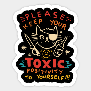 Please Keep Your Toxic Positivity To Yourself Sticker